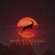 Who Is the Goat - XKhraig