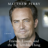 Friends, Lovers and the Big Terrible Thing - Matthew Perry