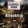 Affenhitze (Ein Kluftinger-Krimi 12) - Volker Klüpfel & Michael Kobr