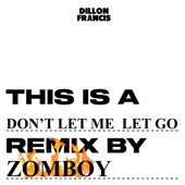Don't Let Me Let Go (Zomboy Remix) artwork