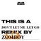 Don't Let Me Let Go (Zomboy Remix) artwork