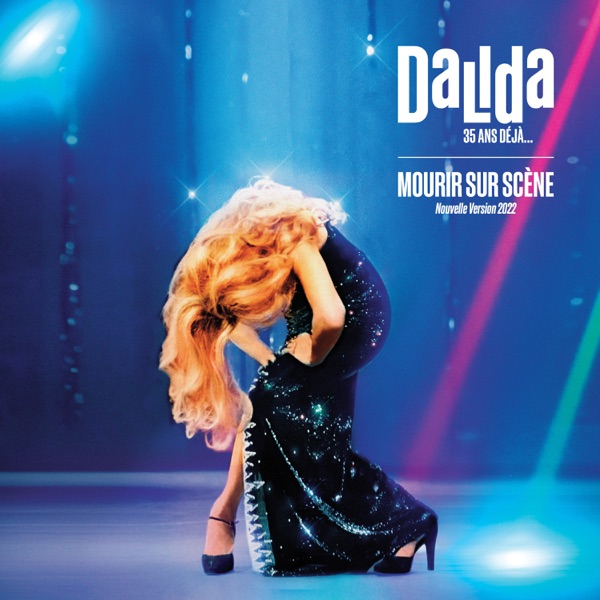 Mourir sur scène (Nouvelle version 2022) - Single - Dalida