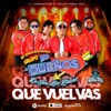 QUE VUELVAS - Single