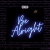 Be Alright - Single, 2021