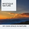 Mystique Nature - My Own Space in Nature