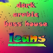 Dark Arabic Bass House Leans artwork