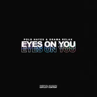 Eyes on You - Single by Polo Hayes & Drama Relax album reviews, ratings, credits