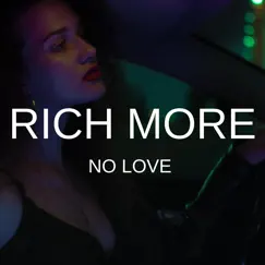 No Love - Single by RICH MORE album reviews, ratings, credits