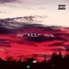 Keep (feat. Mxney Mogly) - Single album lyrics, reviews, download