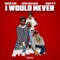 I Would Never (feat. Kutty & ATG Sleaze) - Rich Lee lyrics