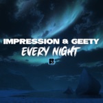 Impression & Geety - Every Night