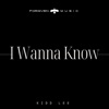 I Wanna Know - Single