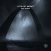 Lets Get Heavy - Single