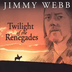 Twilight of the Renegades by Jimmy Webb album reviews, ratings, credits