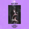 Stream & download Busy (feat. Kevin Roldan, Baby Rasta, Noriel & Gaviria) [feat. Kevin Roldan, Baby Rasta, Noriel & Gaviria] - Single