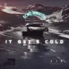 It Gets Cold - Single album lyrics, reviews, download