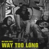 Way Too Long - Single