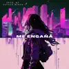 Stream & download Me Engaña - Single