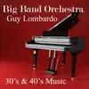 A Tribute to Guy Lombardo: Big Band Orchestra - 1930s and 1940s Music album lyrics, reviews, download