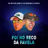 Foi no Beco da Favela - Single album lyrics, reviews, download