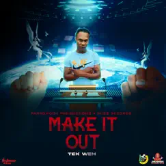 Make It Out - Single by TEK WEH & Parrowdon album reviews, ratings, credits