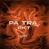 Pa Tra Rkt (Remix) song lyrics