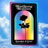 Mindspring Memories - Nostalgia & Grief