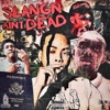 Slangn Ain't Dead