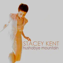 Hushabye Mountain by Stacey Kent album reviews, ratings, credits