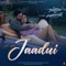 Jaadui (From "Tu Jhoothi Main Makkaar") artwork