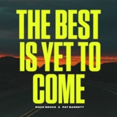 The Best Is Yet To Come (feat. Pat Barrett) artwork