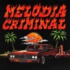 MELODIA CRIMINAL - Single, 2023