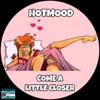 Come a Little Closer - Single