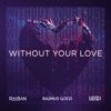 WITHOUT YOUR LOVE - Single