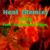 Stream & download Heat (feat. Josey Wales, Pizon & Kojo D'Ashanti) [Remix] [Remix] - Single