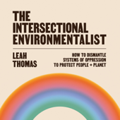 The Intersectional Environmentalist - Leah Thomas Cover Art