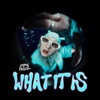 What It Is - Single