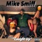 Caught Up - Mike Smiff lyrics