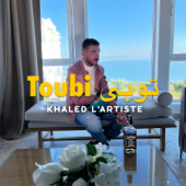 Toubi - Khaled L’artiste