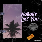 VERSANO - Nobody Like You