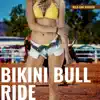 Bikini Bull Ride album lyrics, reviews, download