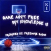 Game Ain't Free But Knowledge Is - EP
