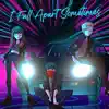 I Fall Apart Sometimes (feat. Or3o) - Single album lyrics, reviews, download
