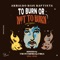 To Burn or Not to Burn (L_cio Remix) - Arnaldo Baptista lyrics