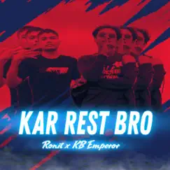 Kar Rest Bro (feat. KB Emperor) - Single by Ronit Muzic album reviews, ratings, credits