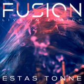Estas Tonne - Fusion - Live In Zurich 2022