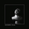 Goodbye, ÖLGA - Only 18