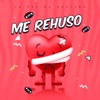 Me Rehuso - Single