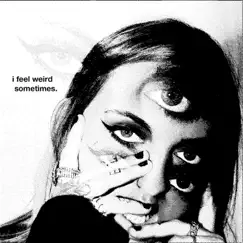 I Feel Weird Sometimes - EP by Averi Burk album reviews, ratings, credits