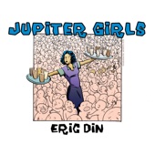 Eric Din - Jupiter Girls